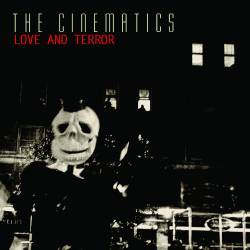 The Cinematics : Love and Terror